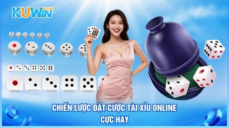 Kuwin Tài Xỉu online Chiến lược đặt cược Tài Xỉu online cực hay